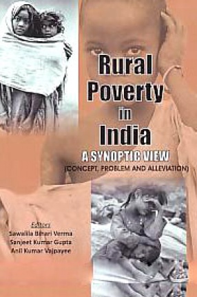 Rural Poverty in India: A Synoptic View: Concept, Problems and Alleviation