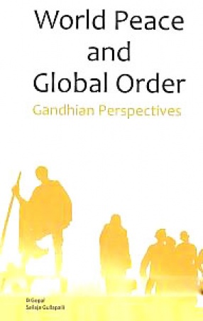 World Peace and Global Order: Gandhian Perspectives