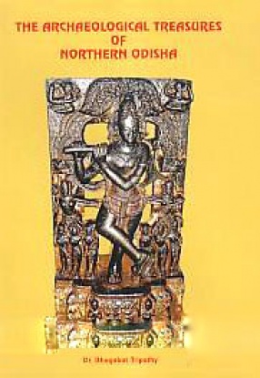 The Archaeological Treasures of Northern Odisha