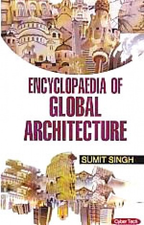 Encyclopaedia of Global Architecture (In 3 Volume)