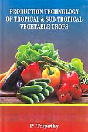 Production Technology of Tropical & Sub Tropical Vegetable Crops