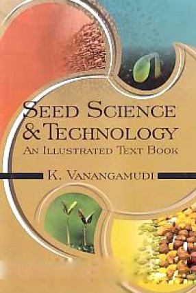 Seed Science and Technology: An Illustrated Text Book