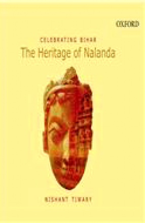 Celebrating Bihar: The Heritage of Nalanda