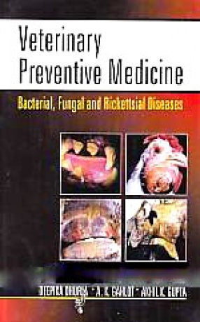 Veterinary Preventive Medicine-I: Bacterial, Fungal and Rickettsial Diseases