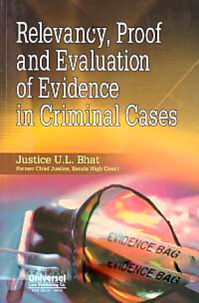 Relevancy, Proof and Evaluation of Evidence in Criminal Cases