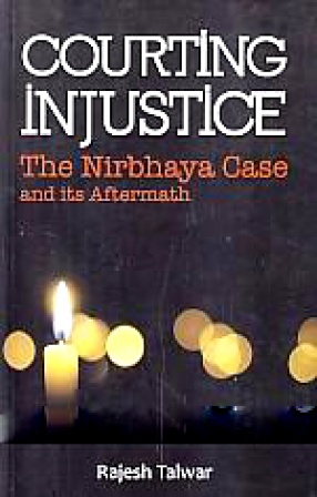 Courting Injustice: The Nirbhaya Case and Its Aftermath