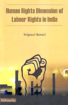Human Rights Dimension of Labour Rights in India