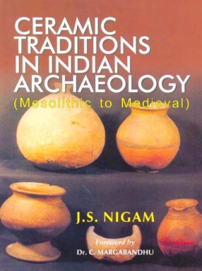 Ceramic Traditions in Indian Archaeology: Mesolithic to Medieval
