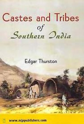 Castes and Tribes of Southern India (In 7 Volumes)
