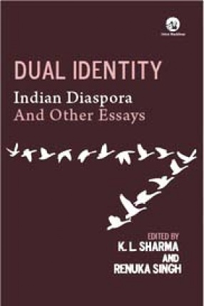 Dual Identity: Indian Diaspora and Other Essays