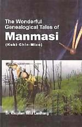 The Wonderful Genealogical Tales of Manmasi  (Kuki-Chin-Mizo)