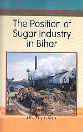 The Position of Sugar Industry in Bihar