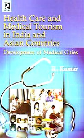 Health Care and Medical Tourism in India and Asian Countries: Development of Medical Cities