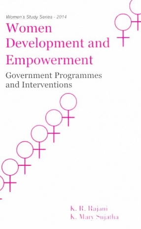 Women Development and Empowerment: Government Programmes and Interventions