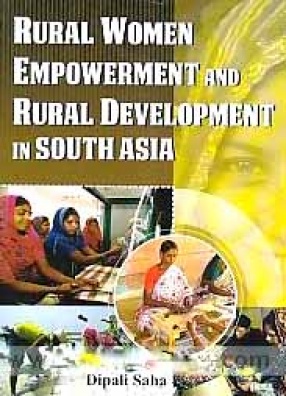 Rural Women Empowerment and Rural Development in South Asia