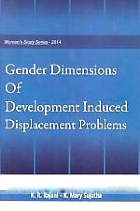 Gender Dimensions of Development Induced Displacement Problems