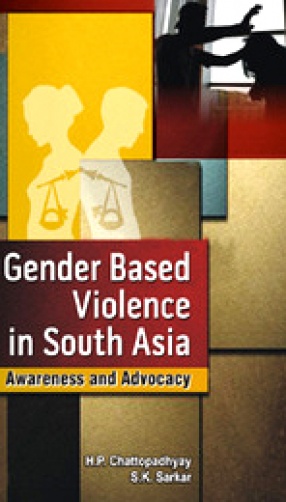 Gender Based Violence in South Asia: Awareness and Advocacy