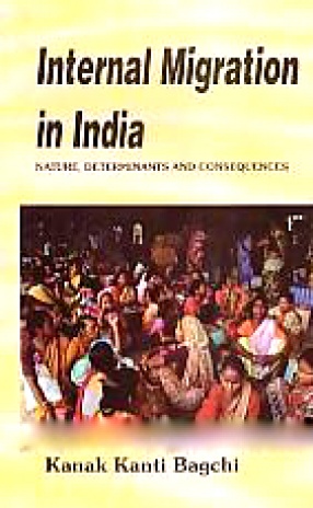 Internal Migration in India: Nature, Determinants and Consequences (In 2 Volumes)