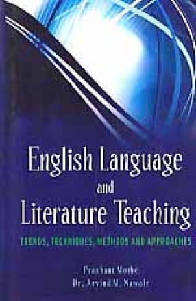 English Language and Literature Teaching: Trends, Techniques, Methods and Approaches