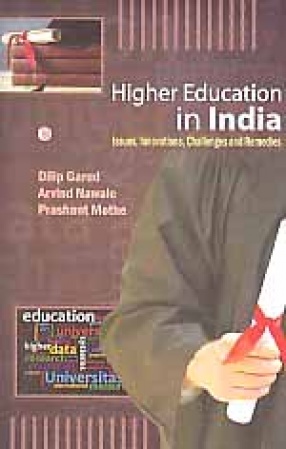 Higher Education in India: Issues, Innovations, Challenges and Remedies