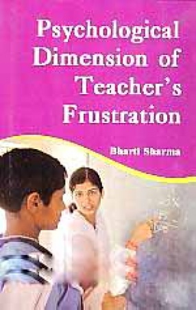Psychological Dimensions of Teacher's Frustration