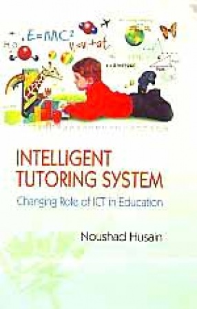 Intelligent Tutoring System: Changing Role of ICT in Education