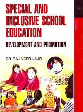 Special and Inclusive School Education: Development and Promotion