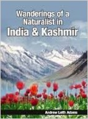 Wanderings of A Naturalist in India and Kashmir