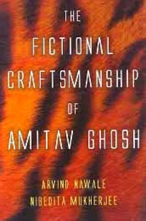 The Fictional Craftsmanship of Amitav Ghosh