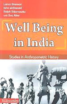 Well Being in India: Studies in Anthropometric History