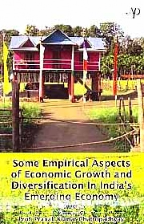 Some Empirical Aspects of Economic Growth and Diversification in India's Emerging Economy