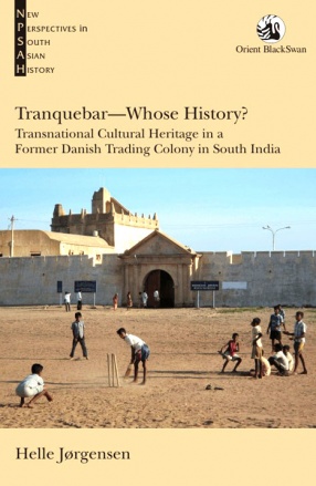 Tranquebarwhose History: Transnational Cultural Heritage in A Former Danish Trading Colony in South India