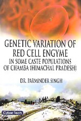 Genetic Variation of Red Cell Engyme in Some Caste Population of Chamba (Himachal Pradesh)