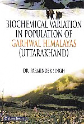 Biochemical Variation in Population of Garhwal Himalayas (Uttarakhand)