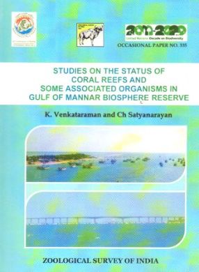 Studies On the Status of Coral Reefs and Some Associated Organisms in Gulf of Mannar Biosphere Reserve
