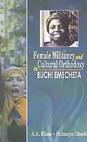 Female Militancy and Cultural Orthodoxy in Buchi Emecheta