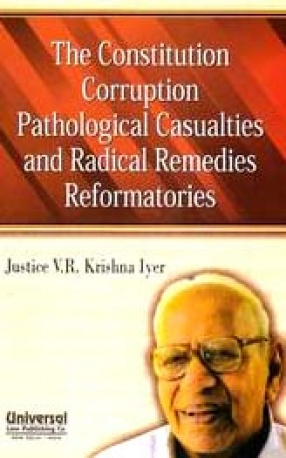 The Constitution, Corruption, Pathological Casualties and Radical Remedies Reformatories