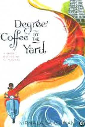 Degree Coffee by the Yard: A Short Biography of Madras