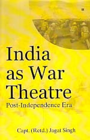 India as War Theatre: Post-Independence Era