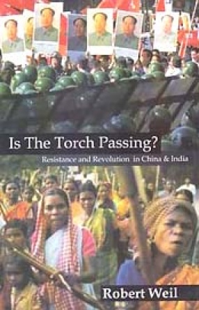 Is the Torch Passing: Resistance and Revolution in China and India