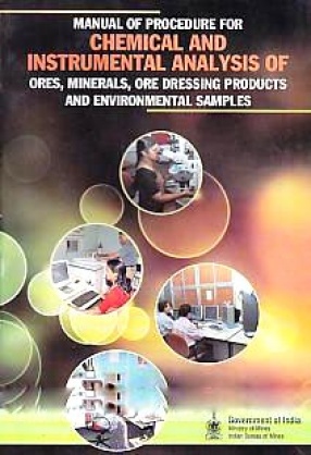 Manual of Procedure for Chemical and Instrumental Analysis of Ores, Minerals, ore Dressing Products and Environmental Samples