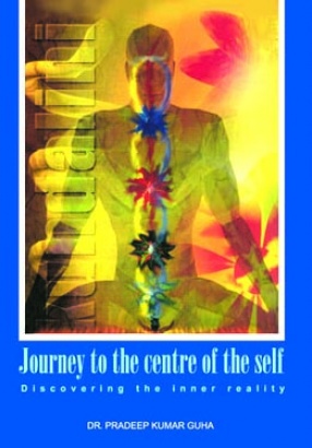 Journey to the Centre of the Self: Discovering the Inner Reality
