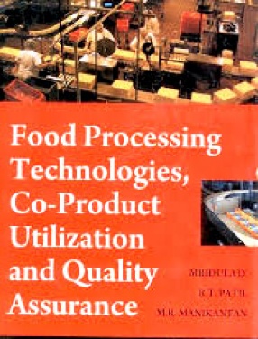 Food Processing Technologies, Co-Product Utilization and Quality Assurance 