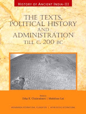 The Texts, Political History and Administration Till C. 200 BC