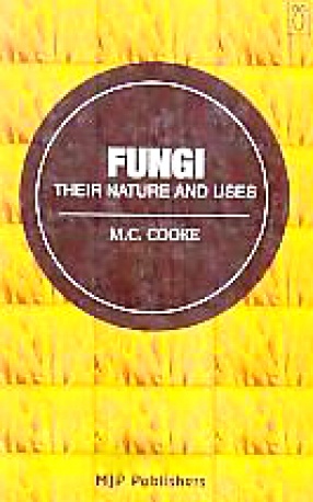 Fungi: Their Nature and Uses