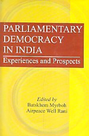 Parliamentary Democracy in India: Experiences and Prospects