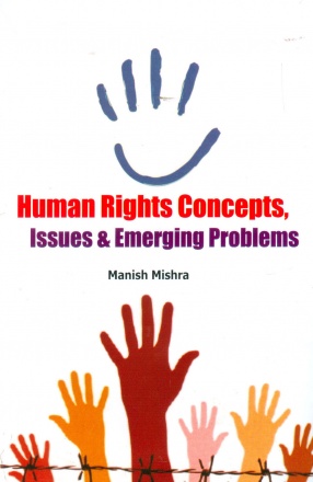 Human Rights Concepts, Issues and Emerging Problems