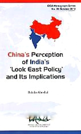 China's Perception of India's 'Look East Policy' and Its Implications