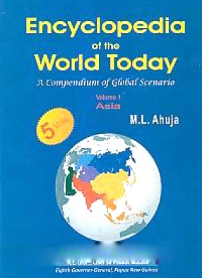 Encyclopedia of the World Today: A Compendium of Global Scenario (In 5 Volumes)