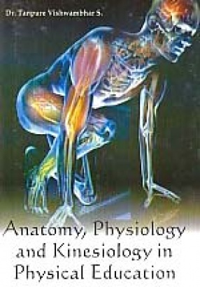 Anatomy, Physiology and Kinesiology in Physical Education